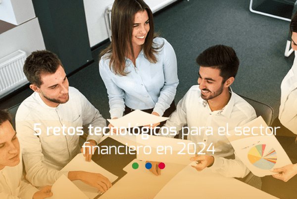 retos tecnológicos para el sector financiero