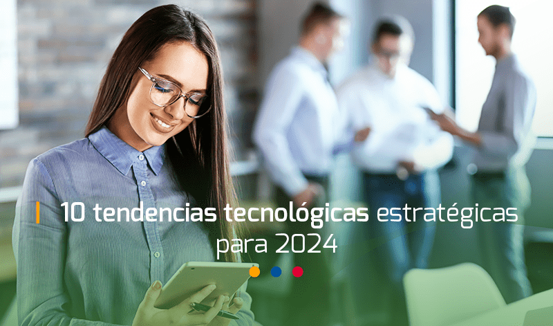 10 tendencias tecnológicas 2024