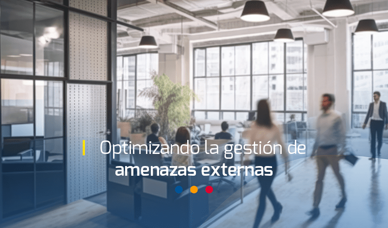 Optimizando la gestión de amenazas externas